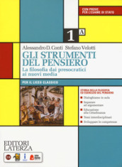 Gli strumenti del pensiero. La filosofia dai presocratici ai nuovi media. Per il Liceo classico. Con e-book. Con espansione online. Vol. 1