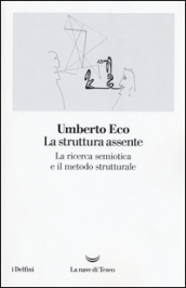 La struttura assente. La ricerca semiotica e il metodo strutturale