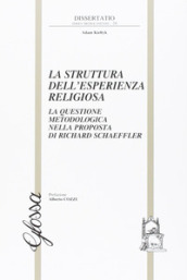 La struttura dell esperienza religiosa. La questione metodologica nella proposta di Richard Schaeffler