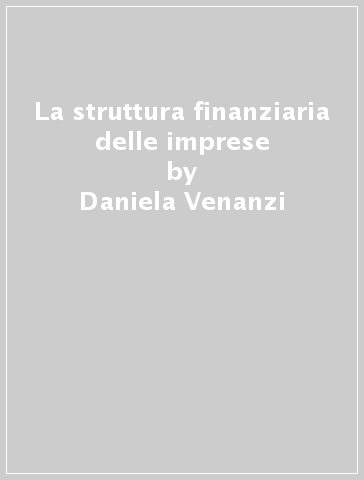 La struttura finanziaria delle imprese - Daniela Venanzi