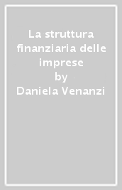 La struttura finanziaria delle imprese