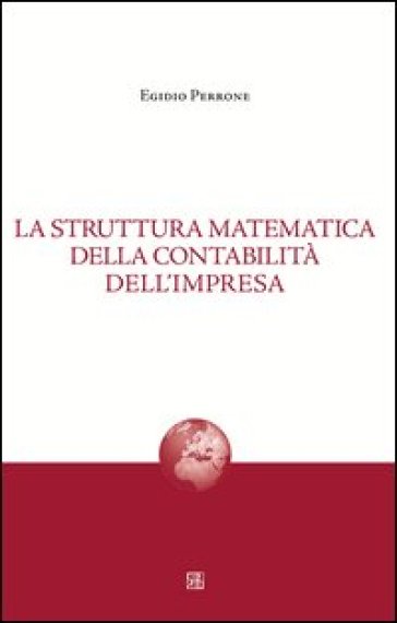 La struttura matematica della contabilità dell'impresa - Egidio Perrone