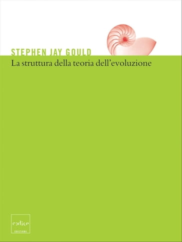 La struttura della teoria dell'evoluzione - Stephen Jay Gould
