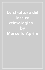 Le strutture del lessico etimologico italiano