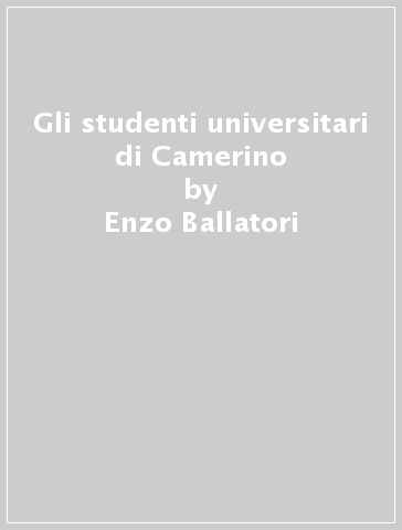 Gli studenti universitari di Camerino - Enzo Ballatori - Lina Brunelli - Odoardo Bussini