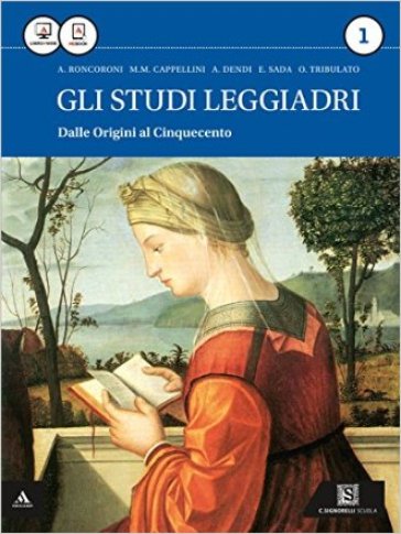 Gli studi leggiadri. Per i Licei. Con e-book. Con espansione online. 1. - Angelo Roncoroni - Milva Maria Cappellini - Alberto Dendi