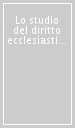 Lo studio del diritto ecclesiastico. Attualità e prospettive. 1.