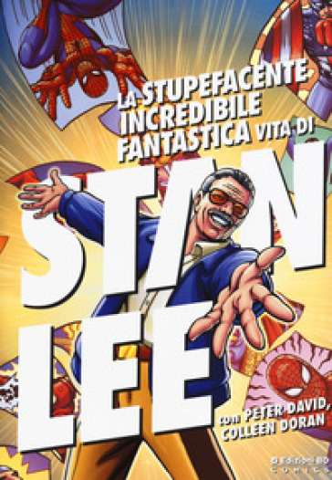 La stupefacente, incredibile, fantastica vita di Stan Lee - Stan Lee - Peter David - Colleen Doran