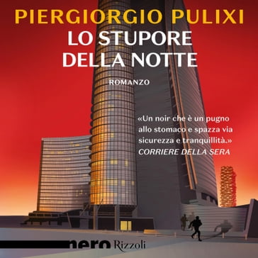 Lo stupore della notte (Nero Rizzoli) - Piergiorgio Pulixi