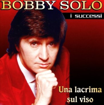 I successi - una lacrima sul viso - Bobby Solo