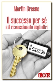 Il successo per sé e il riconoscimento degli altri