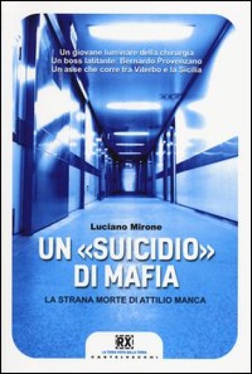 Un «suicidio» di mafia. La strana morte di Attilio Manca - Luciano Mirone