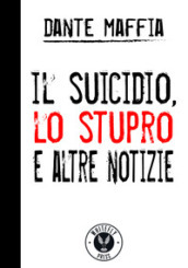 Il suicidio, lo stupro e altre notizie