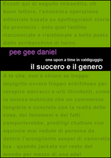 Il suocero e il genero. One upon a time in Valdiguggio - Daniel Pee Gee | 