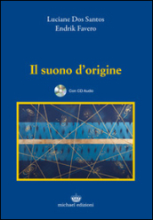 Il suono d origine. Con CD Audio