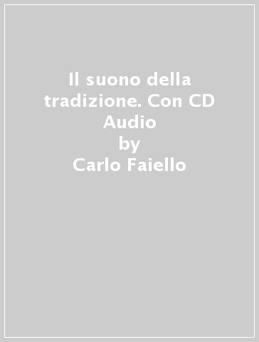 Il suono della tradizione. Con CD Audio - Carlo Faiello
