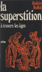 La superstition à travers les âges