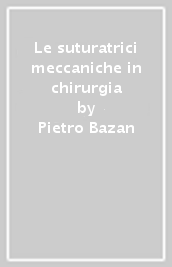 Le suturatrici meccaniche in chirurgia