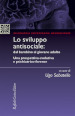 Lo sviluppo antisociale: dal bambino al giovane adulto. Una prospettiva evolutiva e psichiatrico-forense