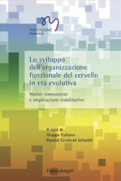 Lo sviluppo dell organizzazione funzionale del cervello in età evolutiva