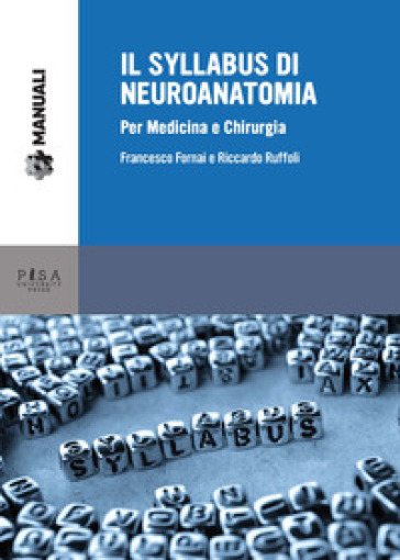 Il syllabus di neuroanatomia. Per medicina e chirurgia - Francesco Fornai - Riccardo Ruffoli