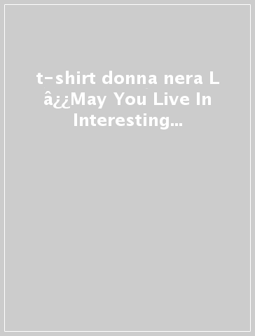 t-shirt donna nera L â¿¿May You Live In Interesting Timesâ¿¿ serie La Biennale di Venezia, disegno giallo e azzurro