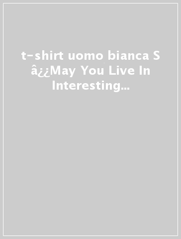 t-shirt uomo bianca S â¿¿May You Live In Interesting Timesâ¿¿ serie La Biennale di Venezia