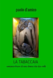 La tabaccaia. Romanzo breve di una donna dai due volti