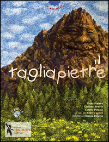 Il tagliapietre. Ediz. illustrata. Con CD Audio - Elena Staiano - Giovanni Freiria - Lorella Perugia