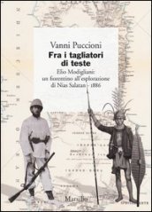 Fra i tagliatori di teste. Elio Modigliani: un fiorentino all