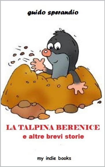 La talpina Berenice e altre brevi storie - Guido Sperandio