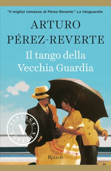 Il tango della Vecchia Guardia (VINTAGE) - Arturo Pérez-Reverte