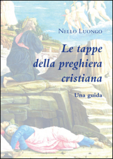 Le tappe della preghiera cristiana - Nello Luongo