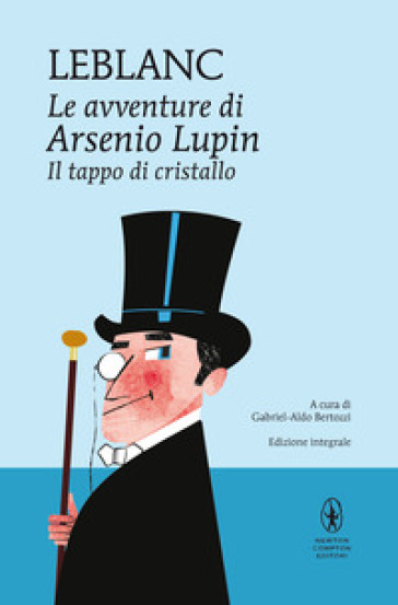 Il tappo di cristallo. Le avventure di Arsenio Lupin. Ediz. integrale - Maurice Leblanc