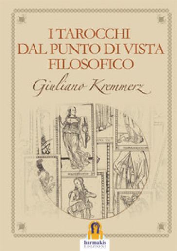 I tarocchi dal punto di vista filosofico - Giuliano Kremmerz