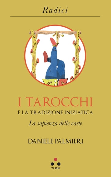 I tarocchi e la tradizione iniziatica - Daniele Palmieri