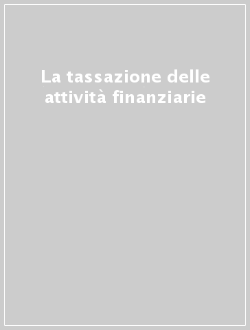 La tassazione delle attività finanziarie