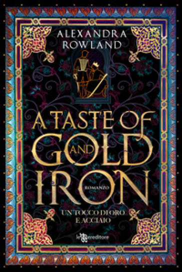 A taste of gold and iron. Un tocco di oro e acciaio - Alexandra Rowland