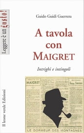 A tavola con Maigret, intrigi e intingoli