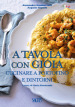 A tavola con gioia. Cucinare a Portofino e dintorni. Ediz. italiana e inglese