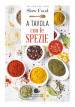 A tavola con le spezie. 110 ricette della tradizione italiana