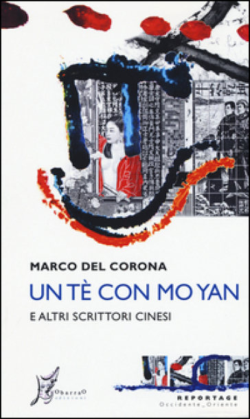 Un tè con Mo Yan e altri scrittori cinesi - Marco Del Corona