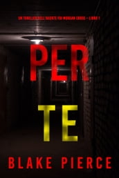 Per te (Un thriller dell agente FBI Morgan Cross  Libro 1)