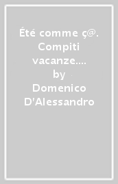 Été comme ç@. Compiti vacanze. Per la Scuola media. Vol. 2