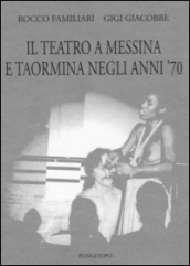 Il teatro a Messina e Taormina negli anni 70