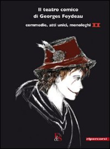 Il teatro comico di Georges Feydeau. Commedie, atti unici, monologhi. Vol. 2 - Georges Feydeau