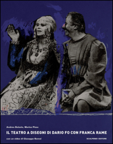 Il teatro a disegni di Dario Fo con Franca Rame. Con DVD - Andrea Balzola - Marisa Pizza