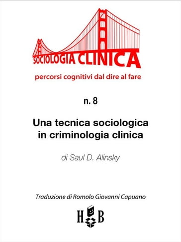 Una tecnica sociologica in criminologia clinica - Romolo Giovanni capuano - Saul Alinsky