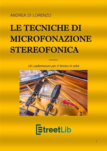 Le tecniche di microfonazione stereofonica - Andrea Di Lorenzo