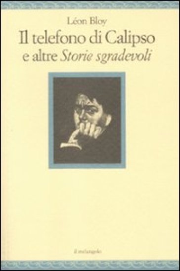 Il telefono di Calipso e altre «Storie sgradevoli» - Léon Bloy